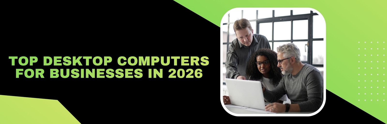 Top Desktop Computers for Businesses in 2026